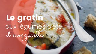 La recette du gratin aux légumes dété et mozzarella [upl. by Eenafets]