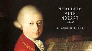 Meditate with Mozart  432Hz Classical Music  Vol 2 [upl. by Arreip295]