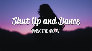 Walk The Moon  Shut Up And Dance Lyrics [upl. by Len]