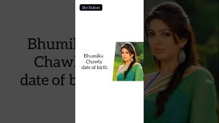 Bhumika Chawla date of birth [upl. by Lunneta]