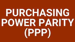 Purchasing power parity [upl. by Nodgnal70]