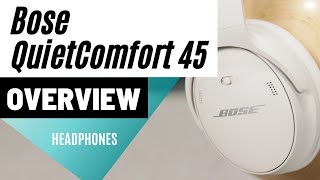 Bose QC45 Headphones Overview [upl. by Chemaram914]