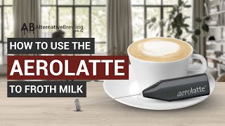 How To Use the AeroLatte To Froth Milk [upl. by Lezirg]