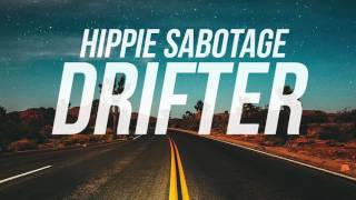 Hippie Sabotage  Drifter [upl. by Galer]