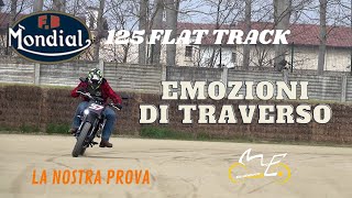 Mondial 125 Flat Track La nostra prova emozioni di traverso [upl. by Seek289]