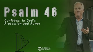 Psalm 46  Confident in God’s Protection and Power [upl. by Tadashi107]