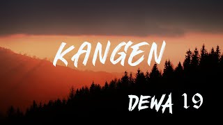 DEWA 19  Kangen Lirik [upl. by Nawyt]