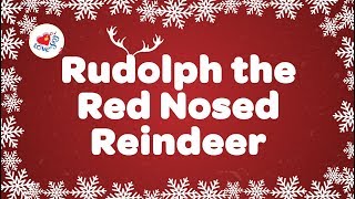 Rudolph The Red Nosed Reindeer with Lyrics [upl. by Gifferd533]