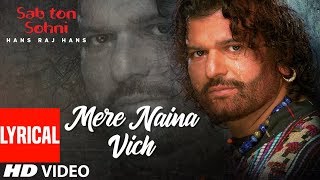 Mere Naina Vich Full Lyrical Song Hans Raj Hans  Sab Ton Sohni  Punjabi Romantic Song [upl. by Wilton42]