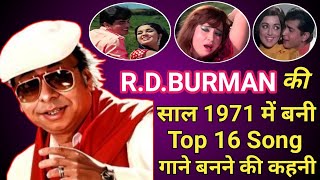 R D Burman Year 1971 Top 16 Hit Song List  Song Behind Story [upl. by Birdie]