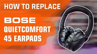 How To Replace Bose QC45 Ear Pads [upl. by Bradski42]