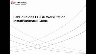 LabSolutions LCGC WorkStation InstallUninstall Guide [upl. by Aiker26]