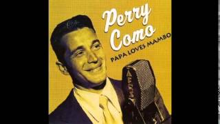 Papa Loves Mambo  Perry Como Lyrics in Description [upl. by Rockafellow]