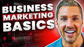 Understanding Marketing Basics For Businesses  Marketing 101 [upl. by Maltzman]