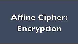 Affine Cipher Encryption [upl. by Gerrald]