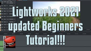 Lightworks 2021 Beginners Tutorial UPDATED [upl. by Kcam]