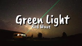 Rod Wave  Green Light Lyrics [upl. by Nerdna870]