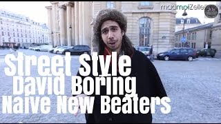 David Boring Naive New Beaters le Street Style [upl. by Lhamaj809]