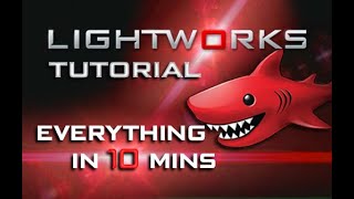 Lightworks  Tutorial for Beginners in 10 MINUTES  COMPLETE [upl. by Chancellor]