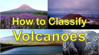 How to Classify Volcanoes [upl. by Lavena]