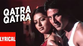 Qatra Qatra Lyrical Video  Family  Akshay Kumar Bhumika Chawla [upl. by Kcirevam]