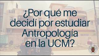 ¿Por qué decidí estudiar Antropología en la UCM [upl. by Fiester438]