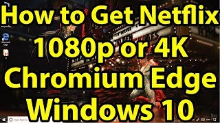 How to get Netflix 1080p or 4K on Microsoft Chromium Edge Browser in Windows 10 [upl. by Byler]