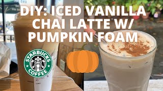 How to Make Starbucks Iced Vanilla Chai Latte w PUMPKIN CREAM [upl. by Enileuqcaj]