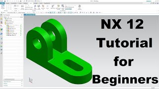 Siemens NX 12 Tutorial for Beginners [upl. by Dawkins774]